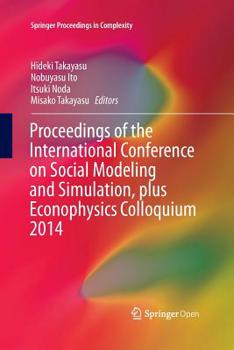 Paperback Proceedings of the International Conference on Social Modeling and Simulation, Plus Econophysics Colloquium 2014 Book