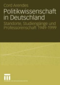 Paperback Politikwissenschaft in Deutschland: Standorte, Studiengänge Und Professorenschaft 1949-1999 [German] Book