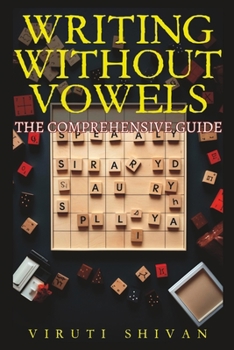 Writing Without Vowels: The Art and Craft of Consonant-Only Communication