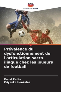 Paperback Prévalence du dysfonctionnement de l'articulation sacro-iliaque chez les joueurs de football [French] Book