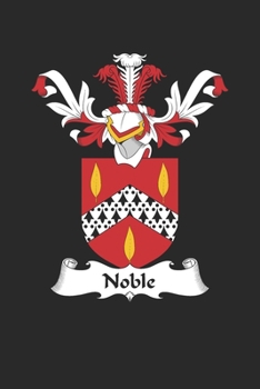 Noble: Noble Coat of Arms and Family Crest Notebook Journal (6 x 9 - 100 pages)