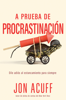 Paperback A Prueba de Procrastinación: Dile Adiós Al Estancamiento Para Siempre [Spanish] Book