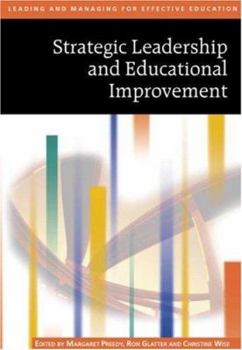 Strategic Leadership and Educational Improvement (Published in association with The Open University)