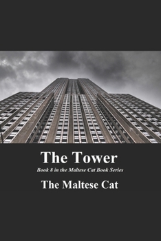 Paperback The Tower: Book 8 in the Maltese Cat Book Series Book