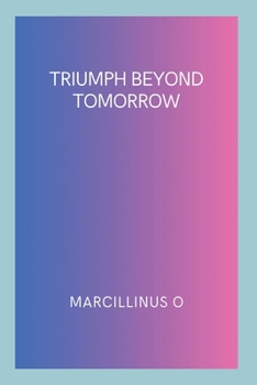Triumph Beyond Tomorrow