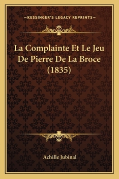 Paperback La Complainte Et Le Jeu De Pierre De La Broce (1835) [French] Book