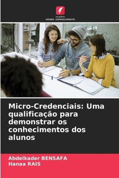 Micro-Credenciais: Uma qualificação para demonstrar os conhecimentos dos alunos (Portuguese Edition)