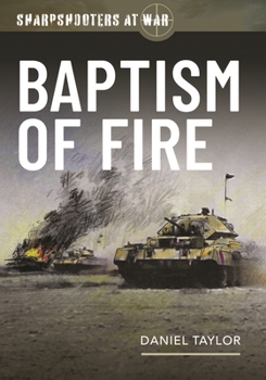 Sharpshooters at War: Baptism of Fire