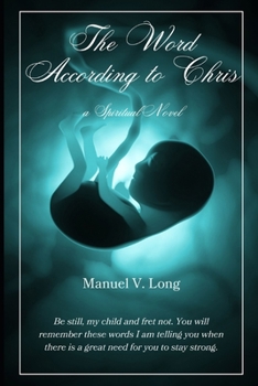 Paperback The Word According to Chris: a spiritual novel Book