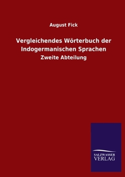 Paperback Vergleichendes Wörterbuch der Indogermanischen Sprachen: Zweite Abteilung Book