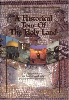 Paperback A Historical Tour of the Holy Land: A Concise History of the Land of Israel with Photographs and Illustrations Book