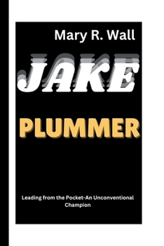 Paperback Jake Plummer: Leading from the Pocket-An Unconventional Champion Book