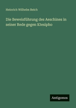 Paperback Die Beweisführung des Aeschines in seiner Rede gegen Ktesipho [German] Book