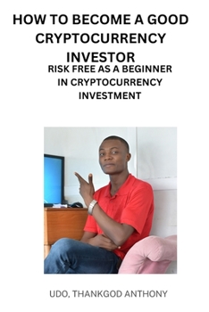 Paperback How to become a good cryptocurrency investor: Risk free as a beginner in Cryptocurrency investment Book