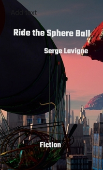 Paperback Ride the Sphere Ball: A fictional story about ecology, community & romance Book