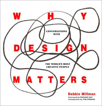 Hardcover Why Design Matters: Conversations with the World's Most Creative People Book