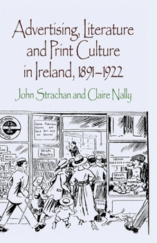 Paperback Advertising, Literature and Print Culture in Ireland, 1891-1922 Book