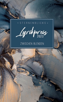 Paperback Zwischen Blenden: SternenBlicks Lyrikpreis 2023 [German] Book