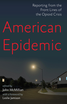 Paperback American Epidemic: Reporting from the Front Lines of the Opioid Crisis Book