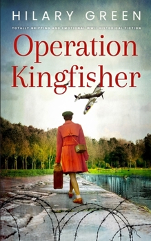 Paperback OPERATION KINGFISHER totally gripping and emotional WWII historical fiction Book