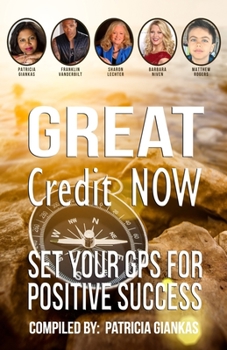 Paperback Great Credit Now: Set Your GPS for Positive Success Book