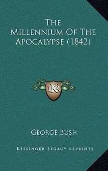 Paperback The Millennium Of The Apocalypse (1842) Book