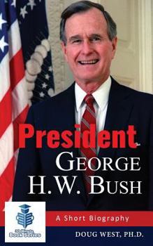 Paperback President George H. W. Bush: A Short Biography Book