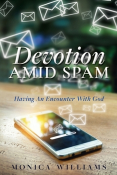 Paperback Devotion Amid Spam: Having An Encounter With God Book