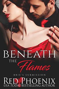 Beneath the Flames - Book #25 of the Brie's Submission