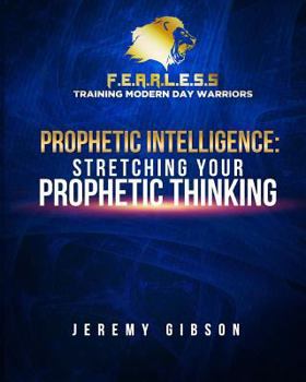 Paperback Prophetic Intelligence: Stretching Your Prophetic Thinking Book