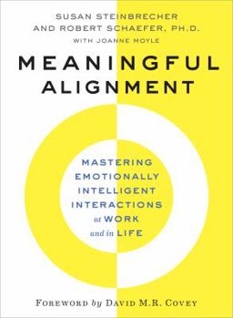 Hardcover Meaningful Alignment: Mastering Emotionally Intelligent Interactions at Work and in Life Book