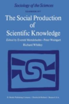 Paperback The Social Production of Scientific Knowledge: Yearbook 1977 Book