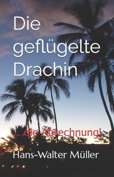 Paperback Die geflügelte Drachin: ... die Abrechnung! [German] Book