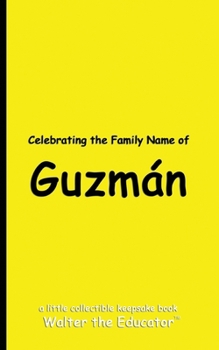 Celebrating the Family Name of Guzmán (Celebrating Family Names Book)