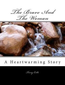 Paperback The Brave And The Woman: A Heartwarming Story Book