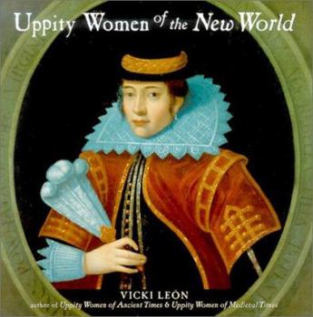 Uppity Women of the New World (Uppity Women Series) - Book  of the Uppity Women