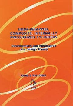 Hoop-Wrapped, Composite, Internally Pressurized Cylinders: Development and Application of a Design Theory