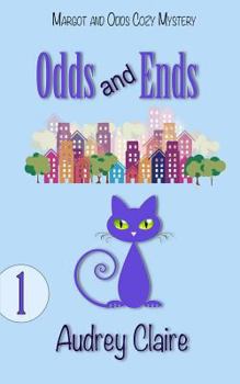 Odds and Ends - Book #1 of the Margot and Odds Cozy Mystery