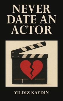 Paperback Never Date an Actor Book