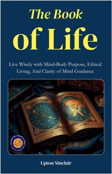 The Book of Life (Illustrated, Refined & Edited)
