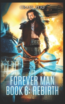 Rebirth - Book #6 of the Forever Man