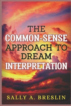 Paperback The Common-Sense Approach to Dream Interpretation Book