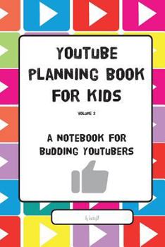 Paperback YouTube Planning Book for Kids Vol. II: a notebook for budding YouTubers Book