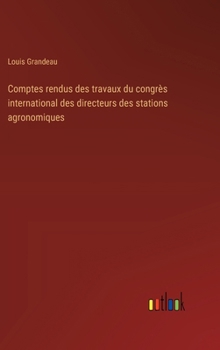 Hardcover Comptes rendus des travaux du congrès international des directeurs des stations agronomiques [French] Book