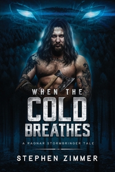 Paperback When the Cold Breathes: A Ragnar Stormbringer Tale Book