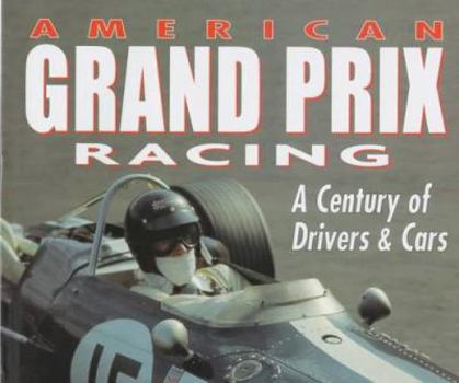 Hardcover American Grand Prix Racing: A Century of Drivers and Cars Book