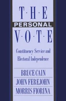 Paperback The Personal Vote: Constituency Service and Electoral Independence Book