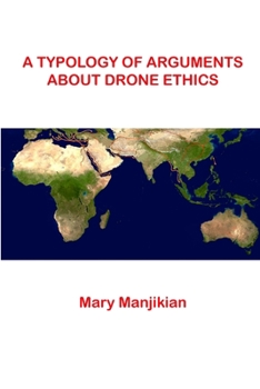 Paperback A Typology of Arguments About Drone Ethics Book