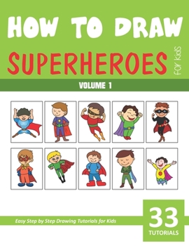 Paperback How to Draw Superheroes for Kids - Volume 1 Book