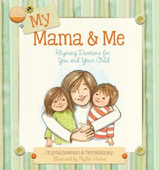 Hardcover My Mama & Me: Rhyming Devotions for You and Your Child Book